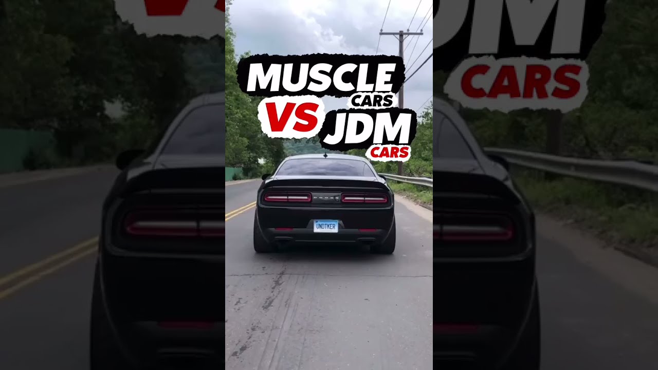 Muscle Cars vs JDM Cars: Which One Revs Your Engine? 🚗