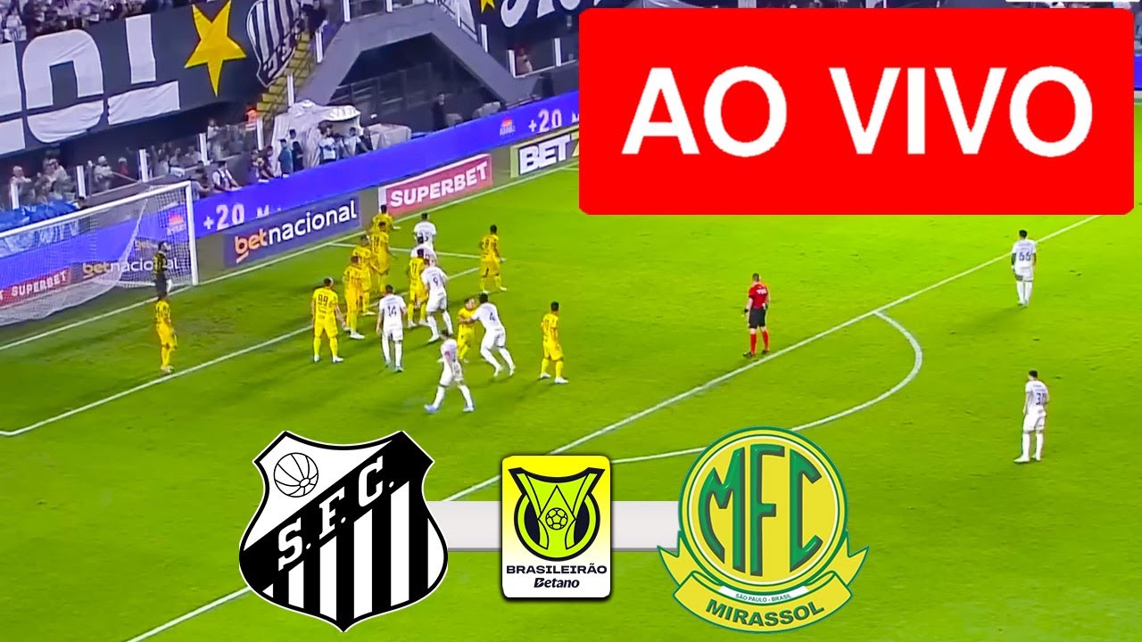 Assista ao Vivo: Santos x Mirassol - Gols e Destaques do Campeonato Brasileiro 2025 ⚽