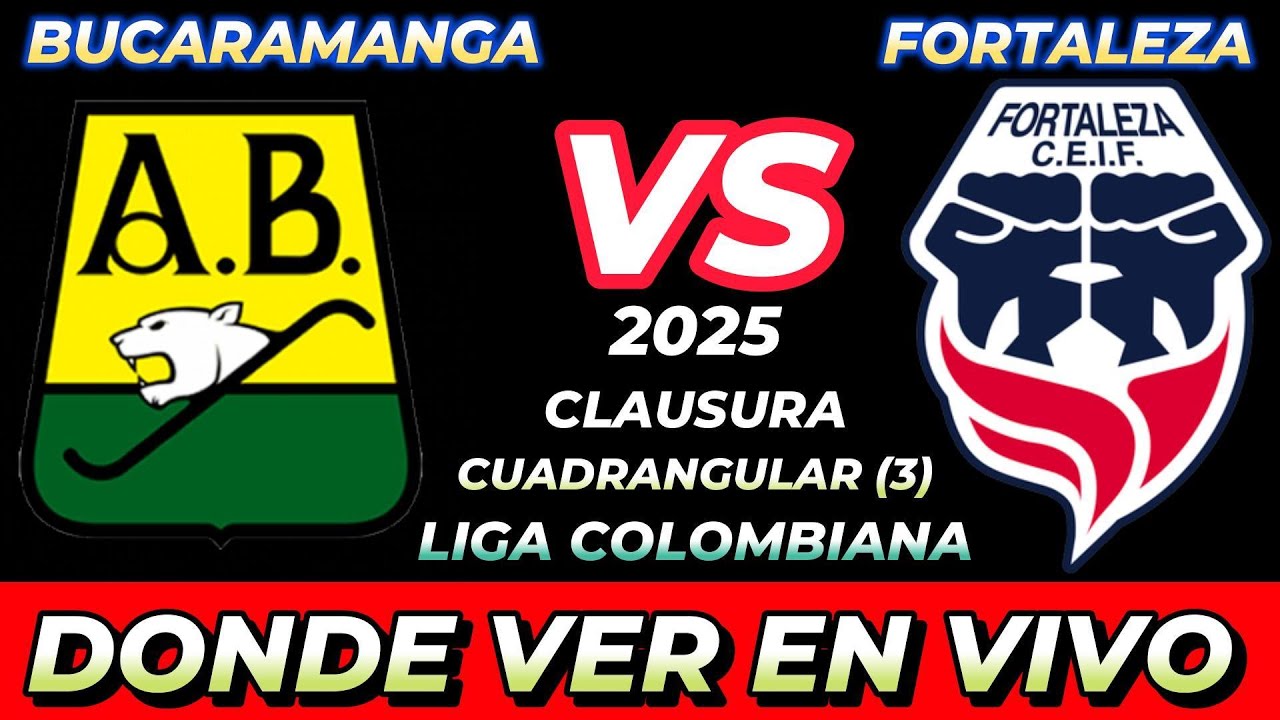 Bucaramanga vs Fortaleza: Ver en Vivo y Horarios 🌎