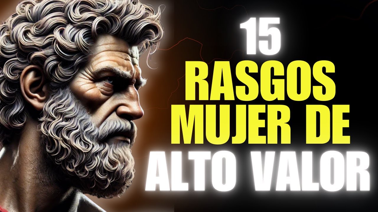 15 Rasgos de una Mujer de Alto Valor | Estoicismo✨