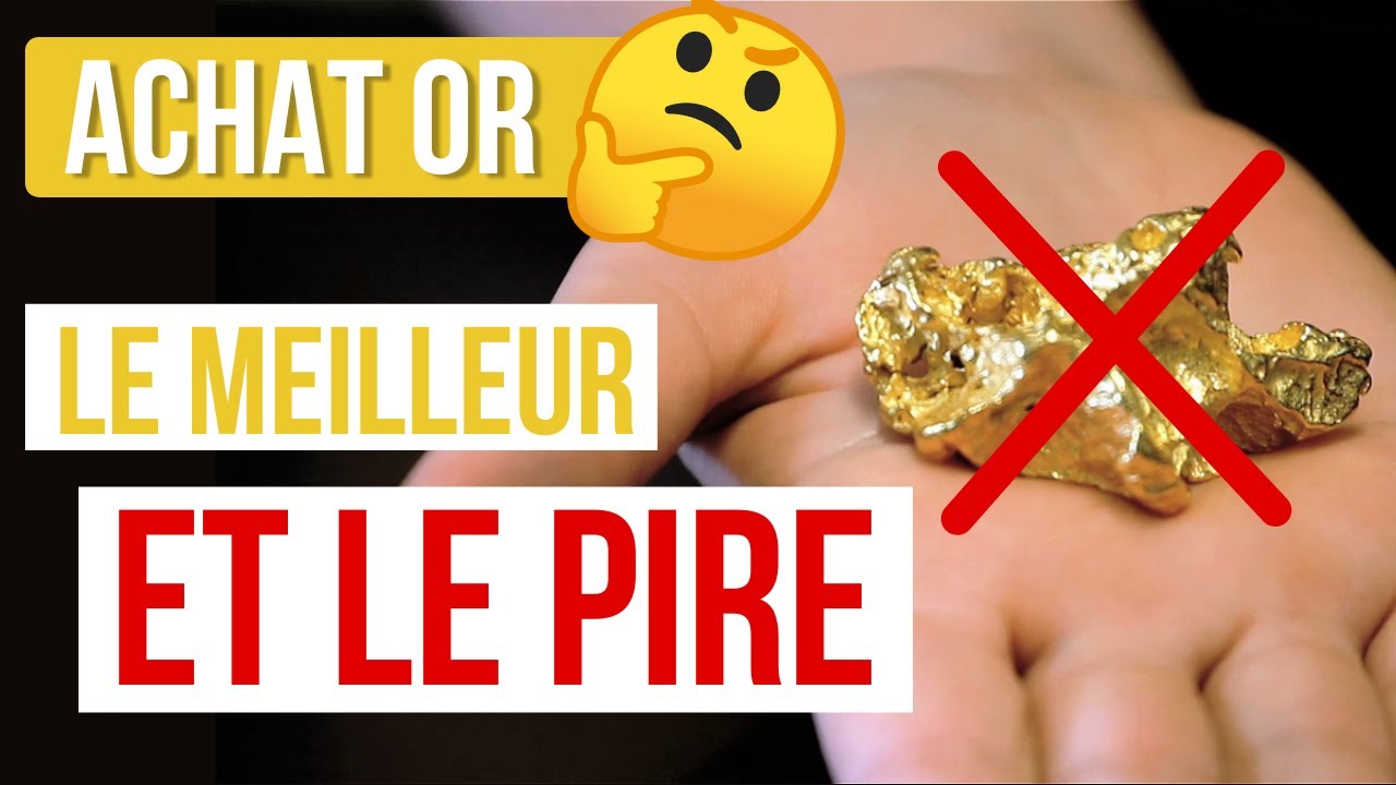 Quel Or Acheter ? Le Meilleur et le Pire ! 💰