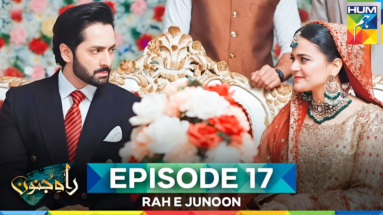 Rah E Junoon Episode 17 - Full Episode Streaming