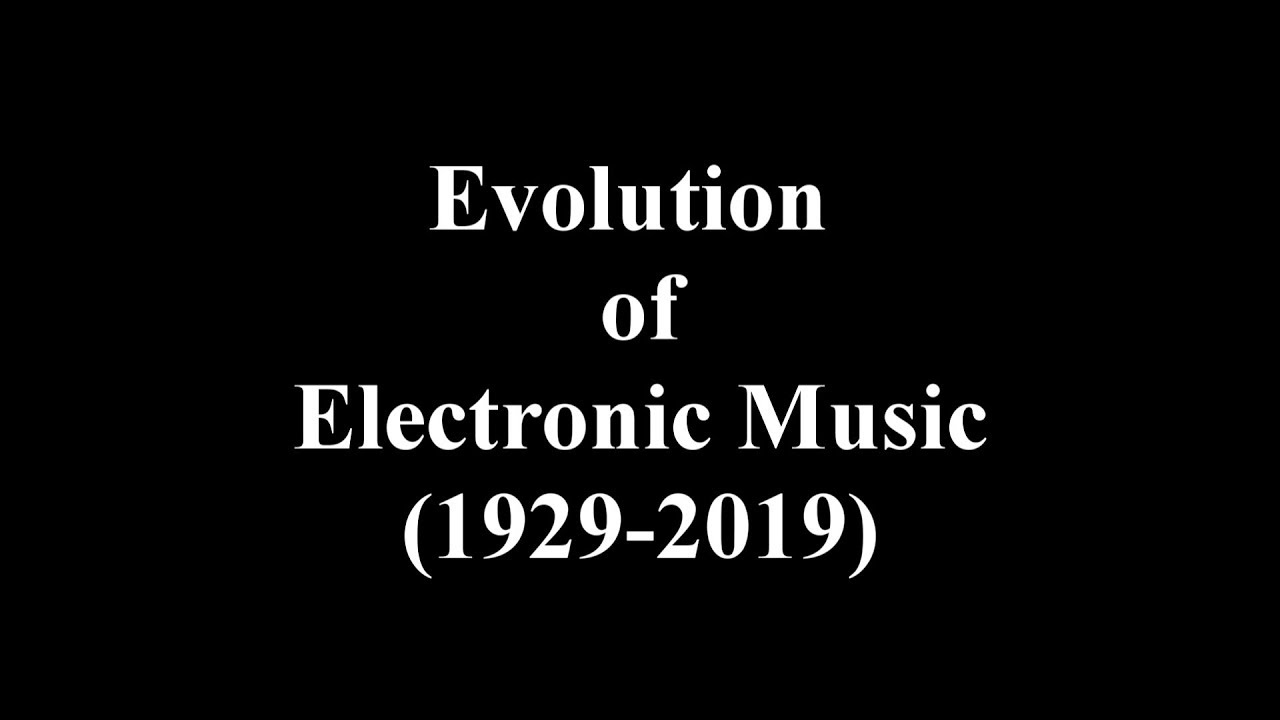 Electronic Music Evolution (1929-2019) 🎶