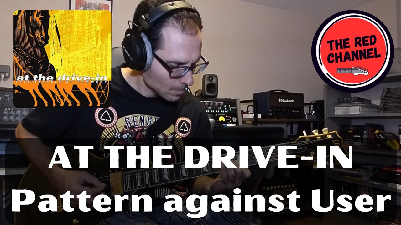 AT THE DRIVE IN - Pattern against User (full guitar cover #176)
