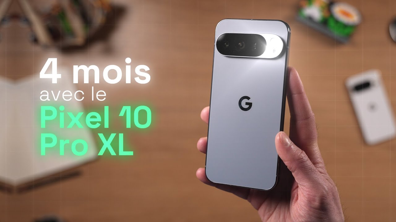 Google Pixel 10 Pro XL : Bilan après 4 mois 📱