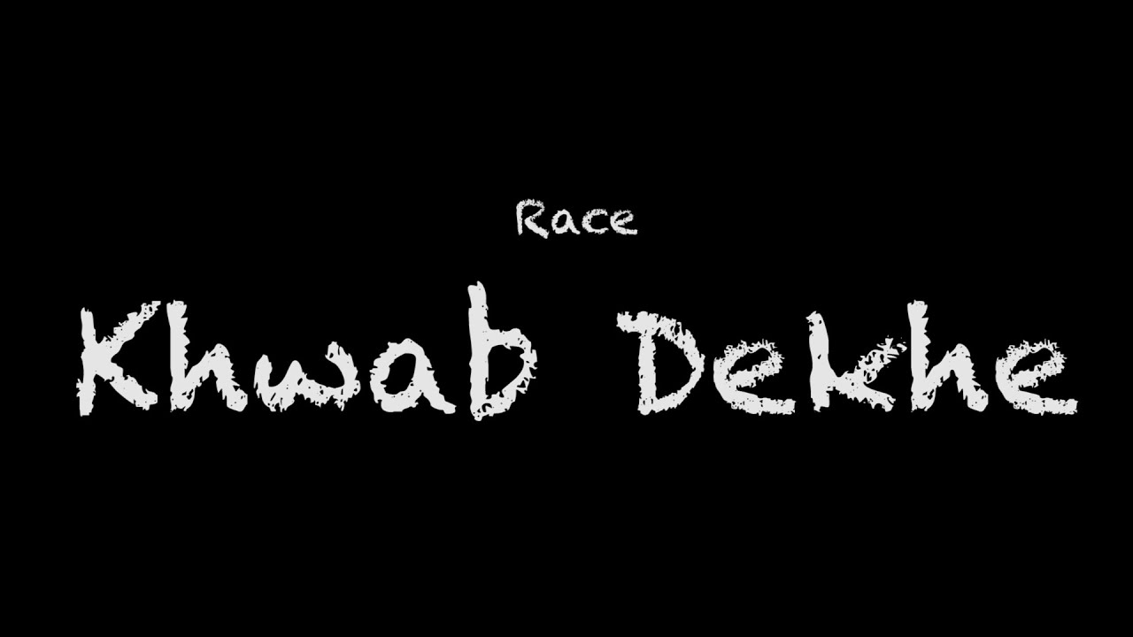 Khwab Dekhe Lyrics | Race Song by Sympan Studios