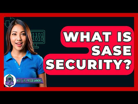 What Is SASE Security? - Next LVL Programming
