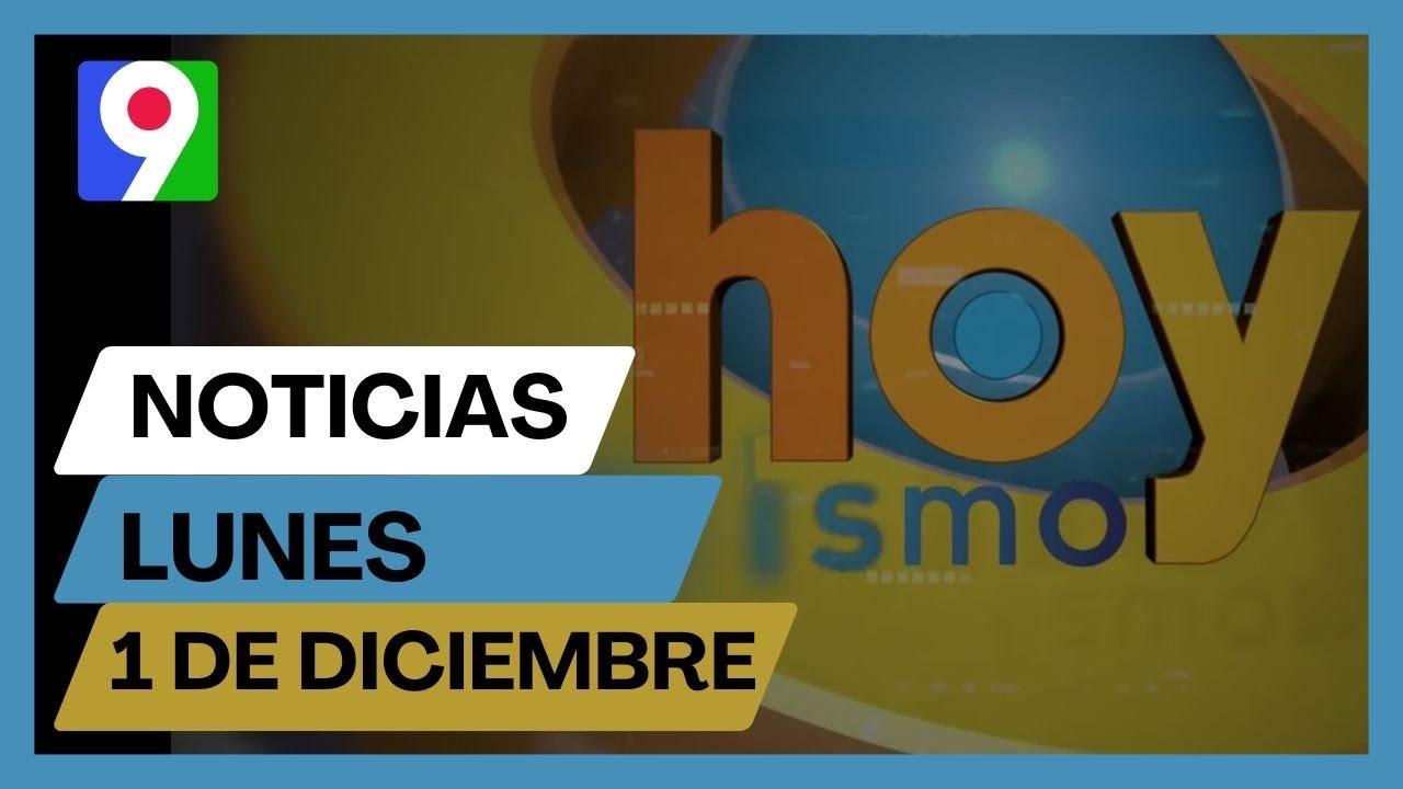 Titulares de prensa dominicana 1 dic 2025 | Hoy Mismo