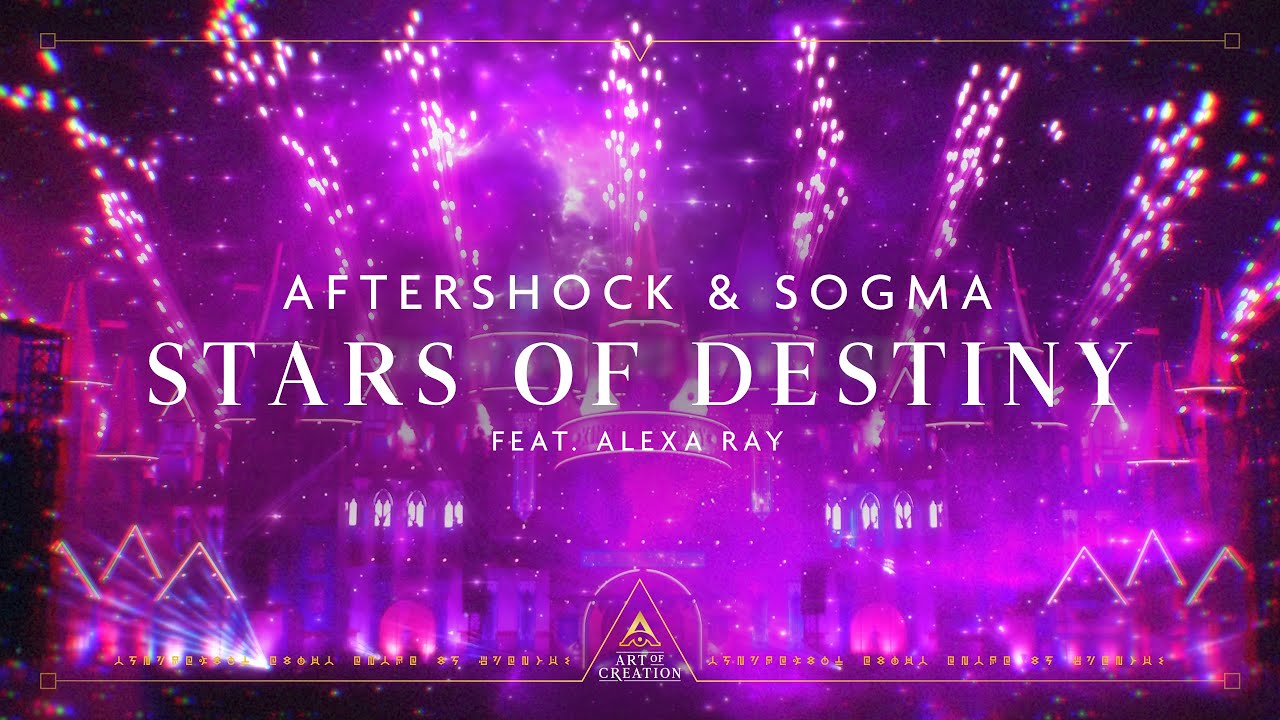 Aftershock & Sogma ft. Alexa Ray - Stars Of Destiny 🎶