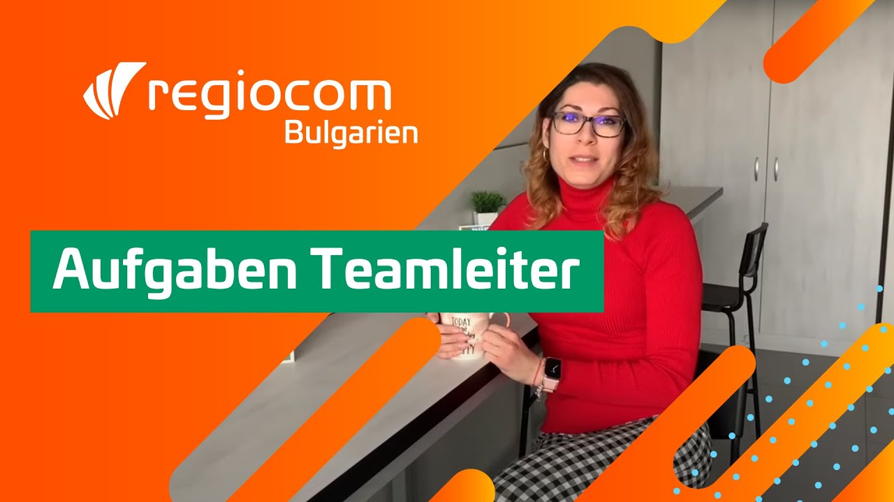Teamleiter bei regiocom Bulgarien: Aufgaben & Herausforderungen