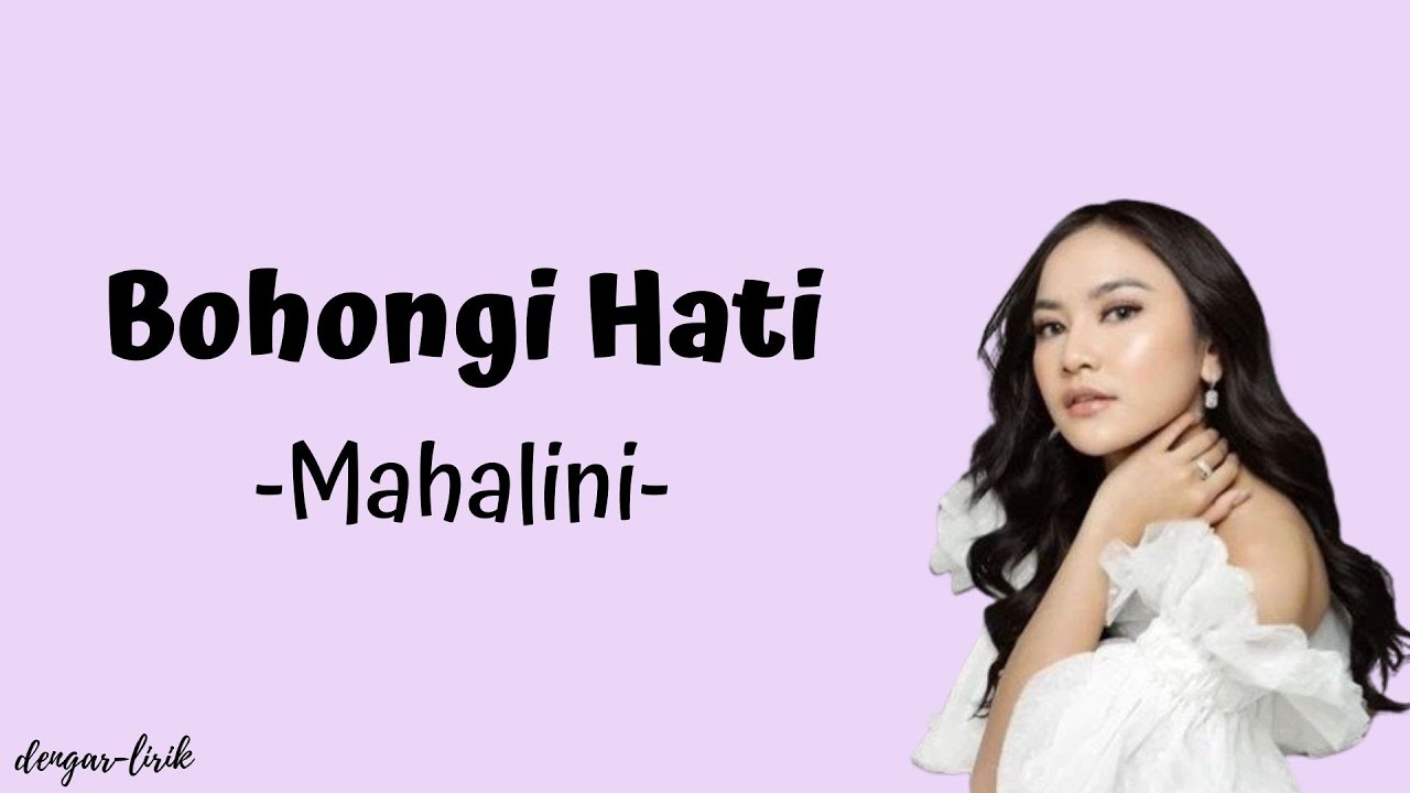 Mahalini - Bohongi Hati | Lirik Lagu dan Video Resmi