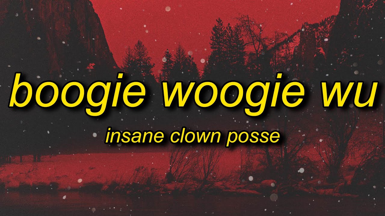Insane Clown Posse - Boogie Woogie Wu Lyrics 🎶