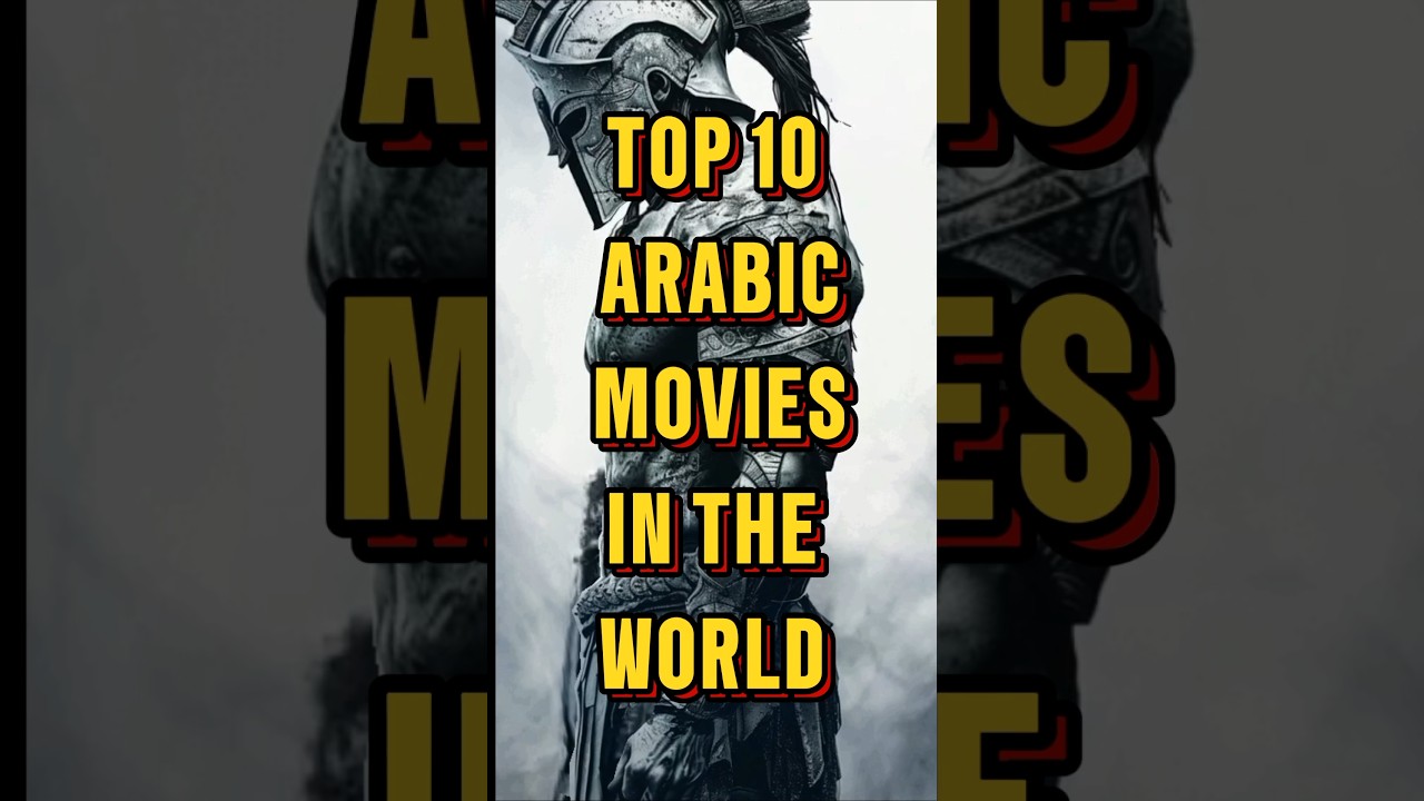 Top 10 Must-Watch Arabic Movies You Can't Miss 🎬