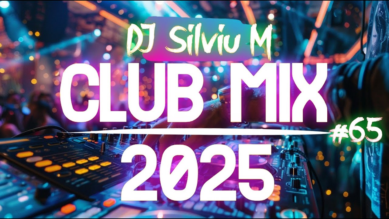 🔥 Ultimate 2025 Party Club Dance Mix #65 | Top Remixes & Megamix by DJ Silviu M