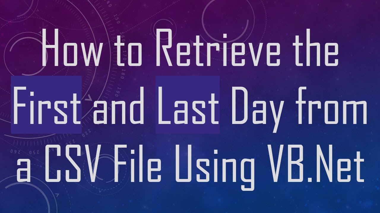Get First & Last Day from CSV in VB.Net 📅