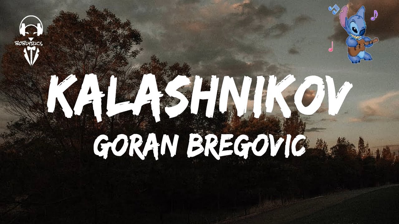 Goran Bregović - Kalashnikov 🎶 Lyrics Video & Download Link