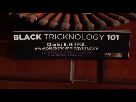 Charles Hill III, M S  Black Tricknology 101