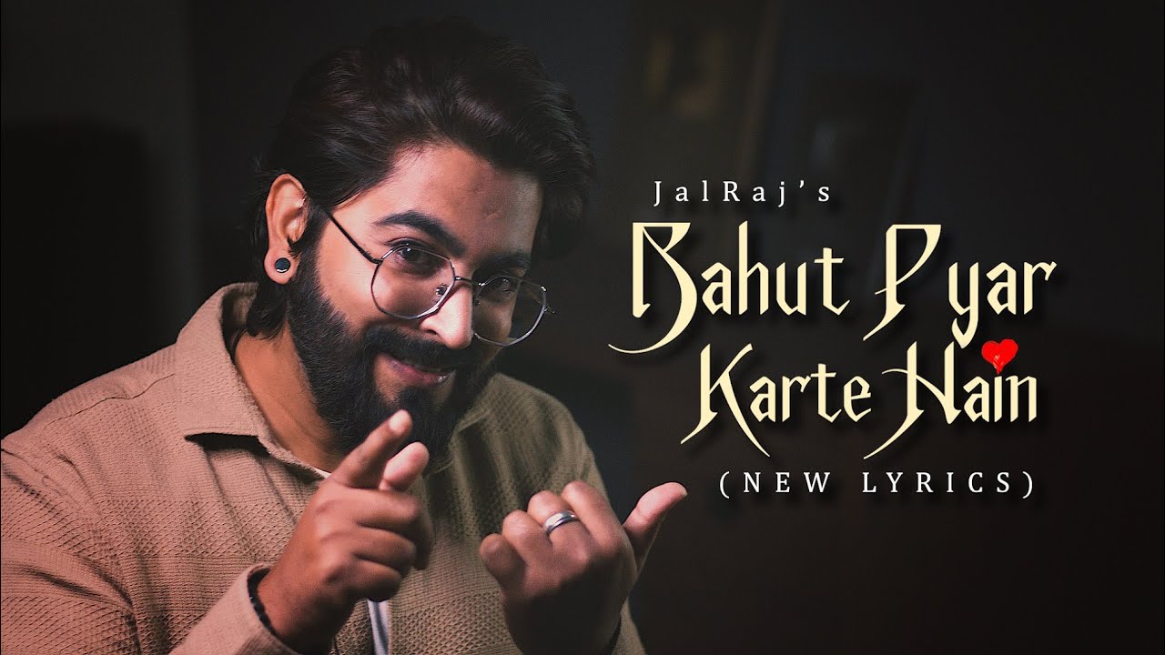 Bahut Pyar Karte Hain (New Lyrics) | Full Song Cover by JalRaj 🎶