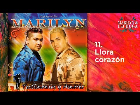 Agrupacion Marilyn - Llora Corazón | Testimonios y Amores