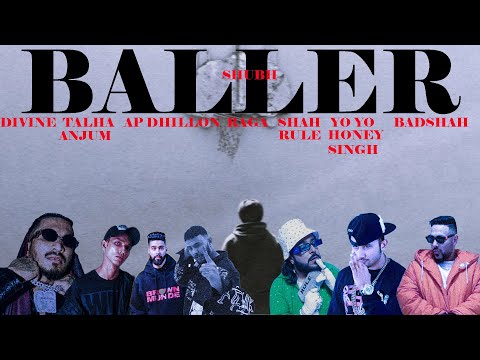 Shubh -Baller | Talha Anjum, Divine, AP Dhillon, Shah Rule, Raga, Yo Yo Honey Singh, Badshah | Remix