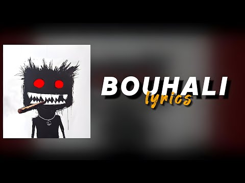 ElGrandeToto - BOUHALI (Official Lyrics Video)