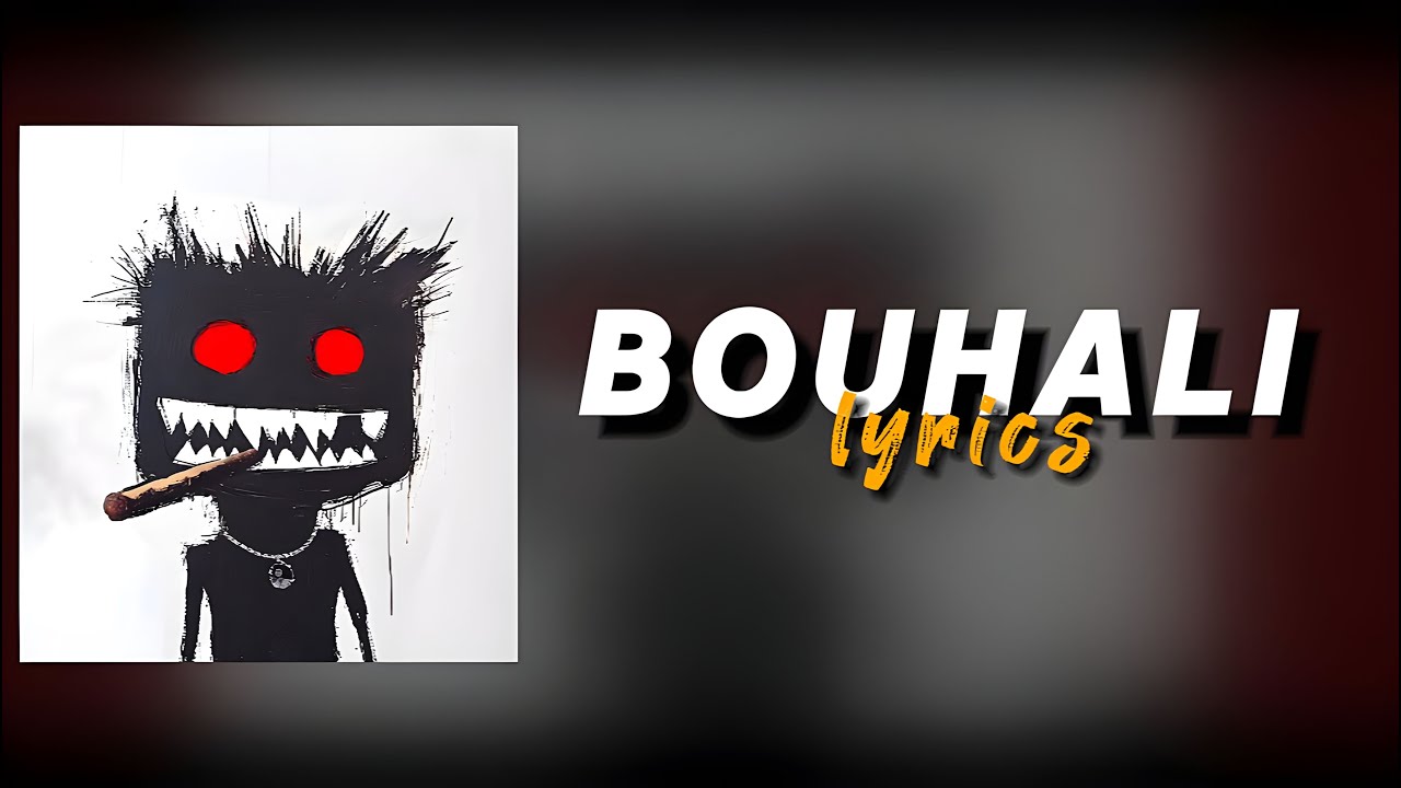 ElGrandeToto - BOUHALI ๐ถ Official Lyrics Video | Trending Rap Song