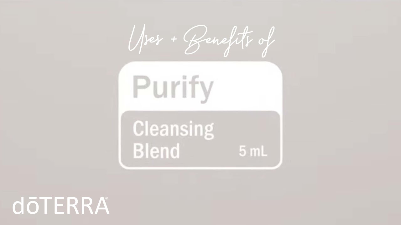 doTERRA Purify Oil Uses & Benefits 🌿