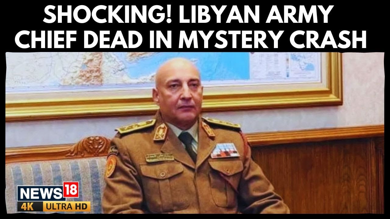 Libyan Military Chief Killed in Turkey Plane Crash ✈️