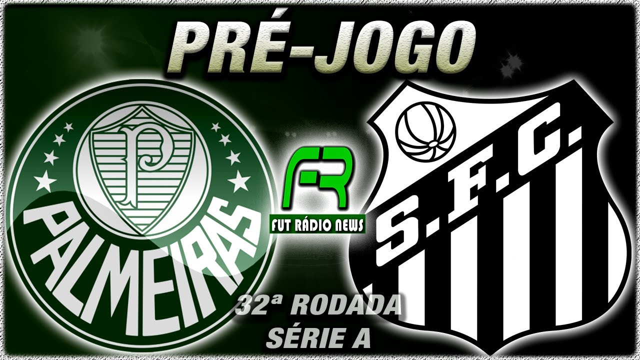 Palmeiras x Santos ao Vivo na 32ª Rodada do Brasileirão 2025 ⚽