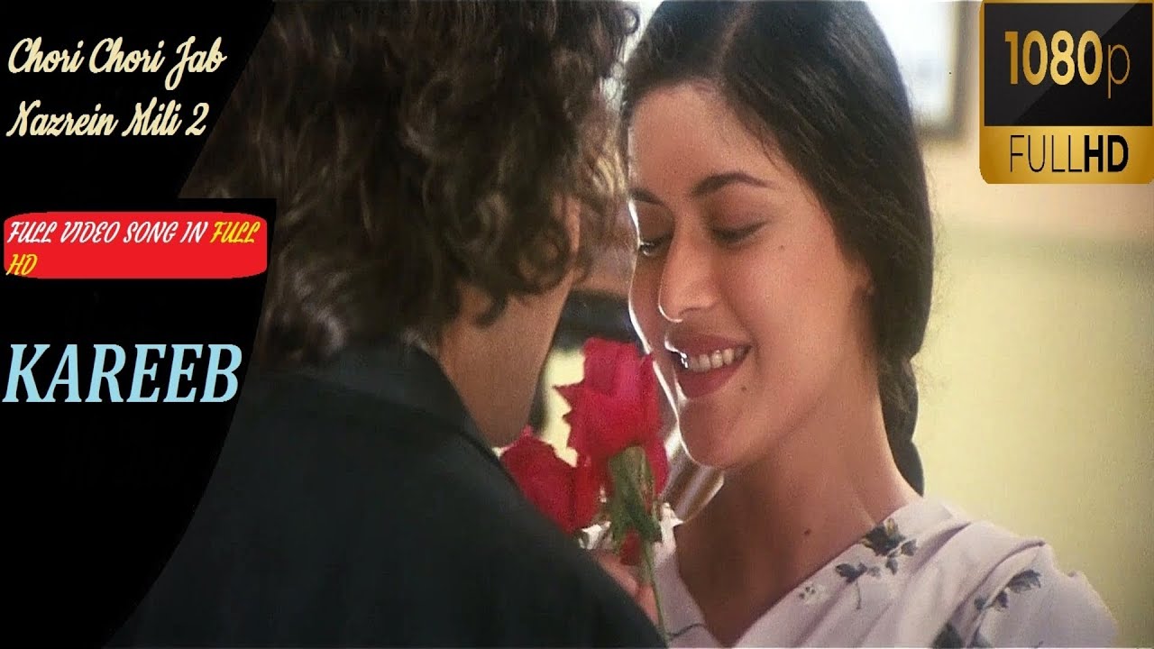 Chori Chori Jab Nazrein Mili (2) | Full HD 1080p Song from Kareeb 🎶