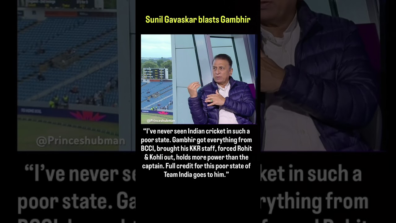 Gavaskar Criticizes Gambhir's Role in Indian Cricket
