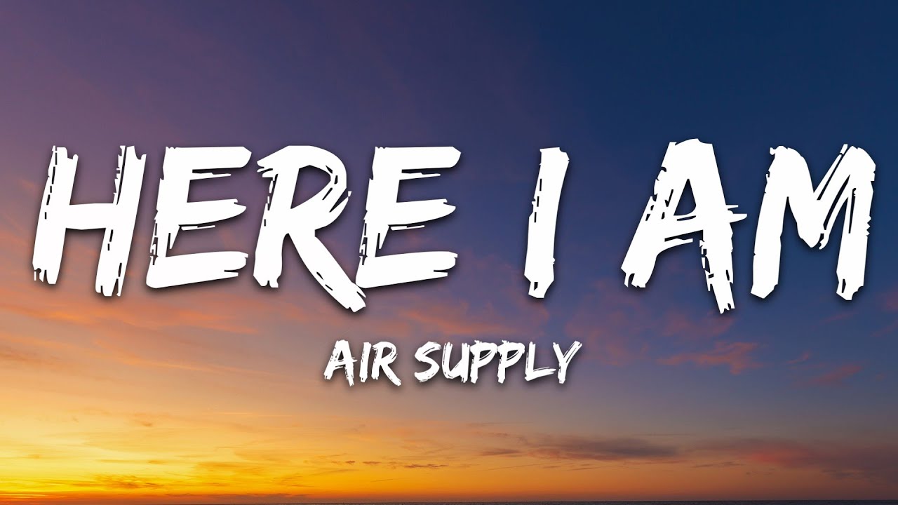 Air Supply - Here I Am (Lyrics) 🎶
