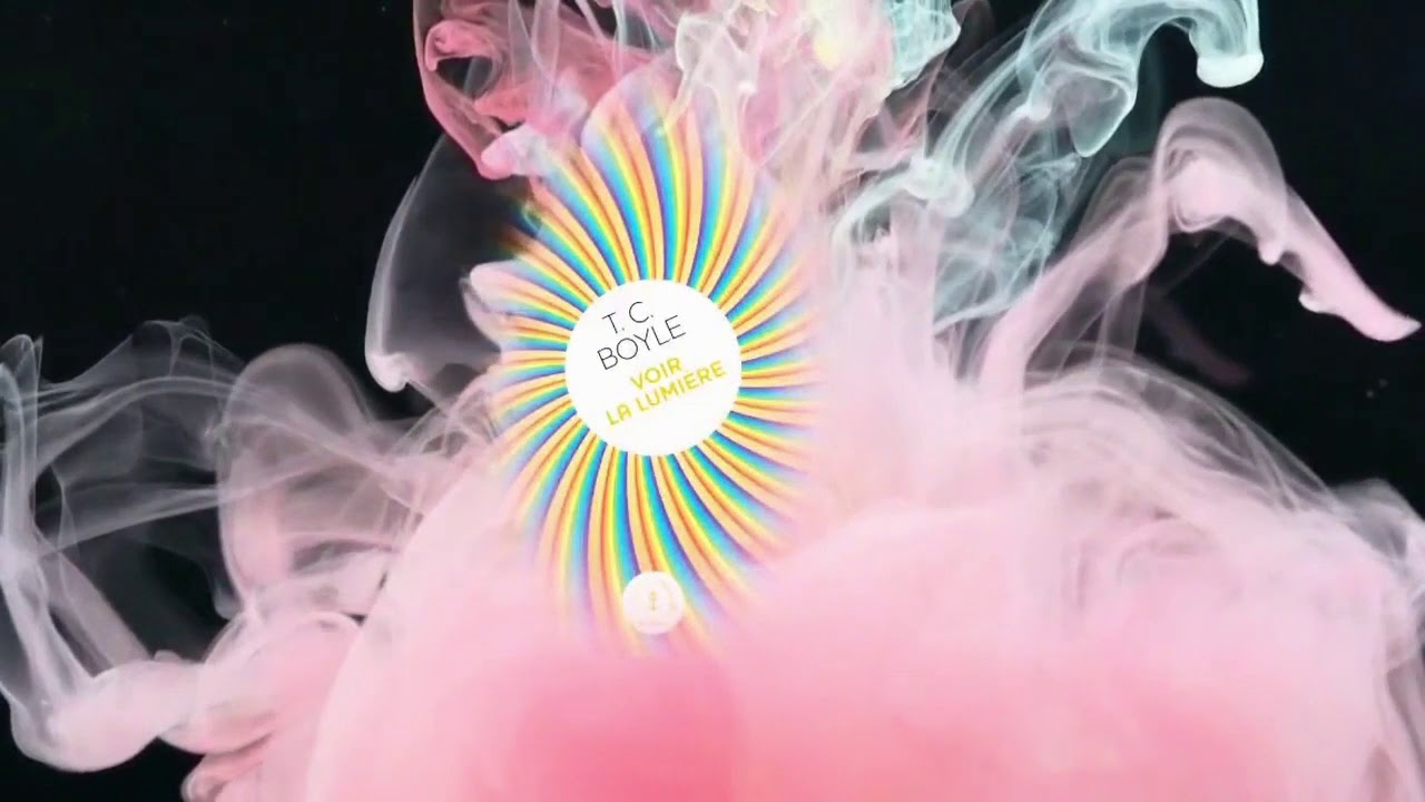 Découverte et Révélation : Voir la lumière de T.C. Boyle (Grasset 2020) ✨