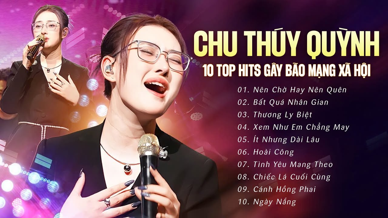 Nên Chờ Hay Quên - Chu Thúy Quỳnh | Top Hit 2024 🎤