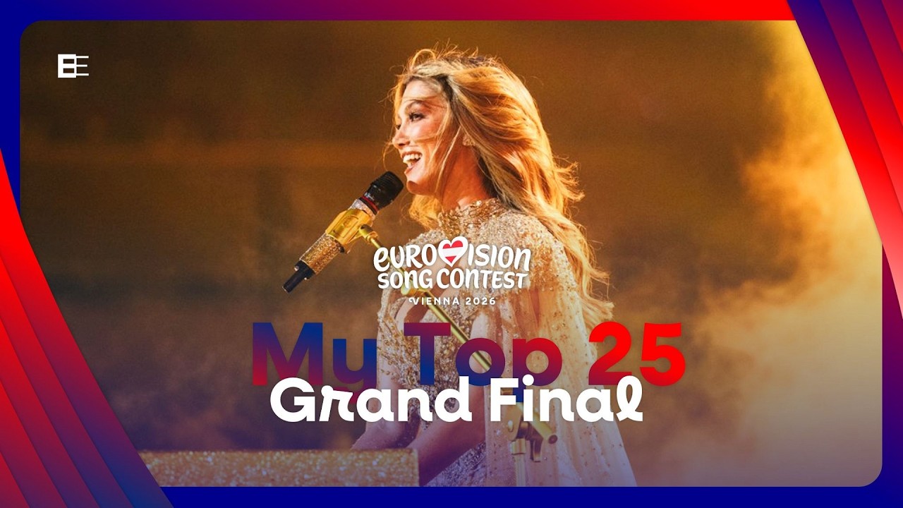 Eurovision 2026: My Top 25 Grand Final Picks 🎶