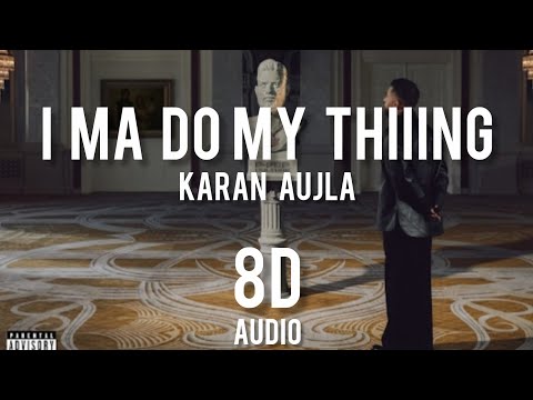 I'ma do my thing 8d audio | karan aujla | ikky | #latestpunjabisongs #trending #punjabi #karanaujla