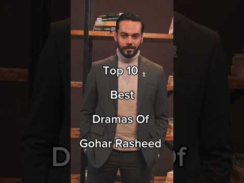 Top 10 Best Dramas Of Gohar Rasheed 😱 #viralshort #pakiatanidramas #iamhaniaawan #goharrasheed
