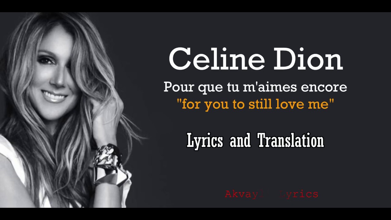 Céline Dion - Pour Que Tu M'aimes Encore: Lyrics and Translation