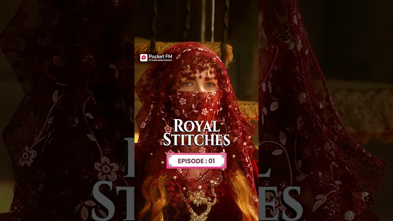 Royal Stitches Episode 1 | Full Series on Pocket FM 🎧