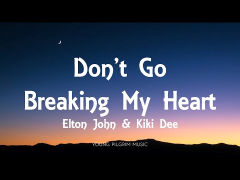 Elton John & Kiki Dee - Don't Go Breaking My Heart (Lyrics)