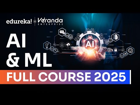 AI & ML Full Course 2025 | Complete Artificial Intelligence and Machine Learning Tutorial | Edureka