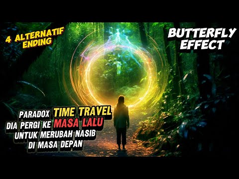 EFEK KUPU KUPU DALAM SEBUAH PERJALANAN WAKTU SERTA 4 ALTERNATIF ENDING - ALUR CERITA FILM