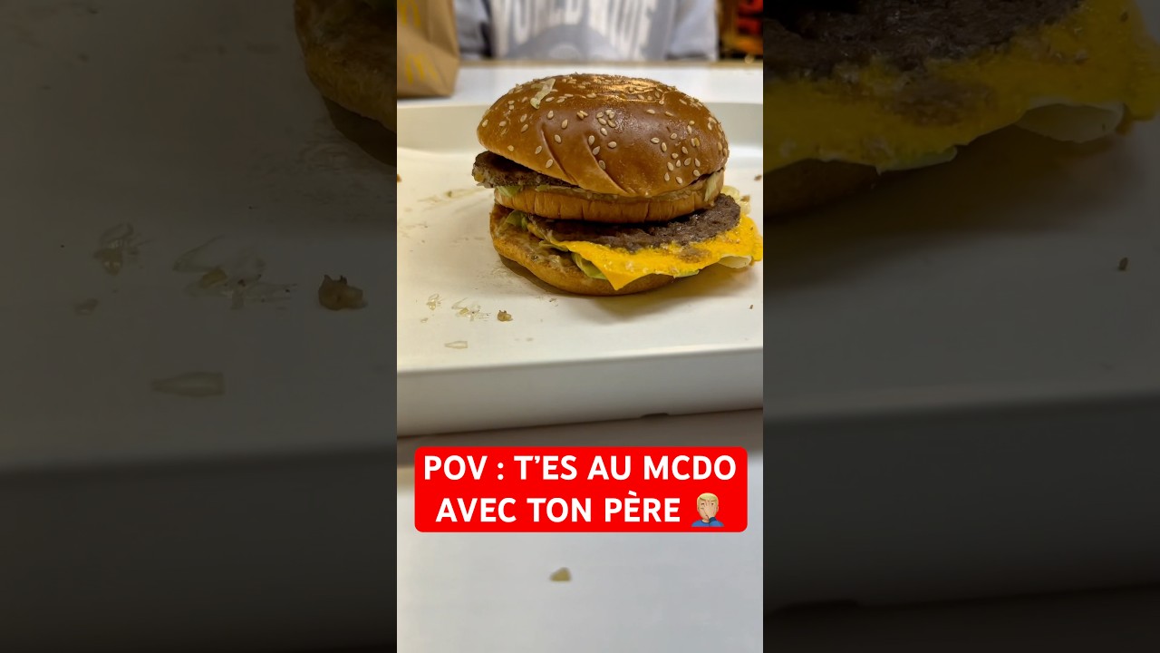 POV : Au McDonald's avec ton père 🍟