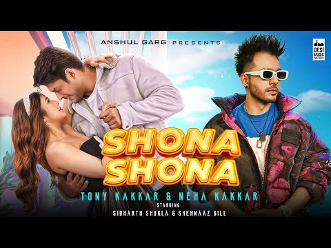 Shona Shona - @TonyKakkar & Neha Kakkar ft. Sidharth Shukla & Shehnaaz Gill | Anshul Garg