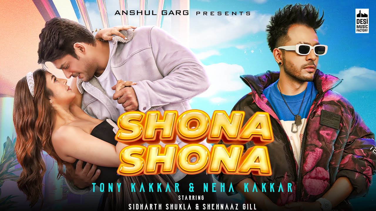 🎶 Shona Shona - Tony Kakkar & Neha Kakkar ft. Sidharth Shukla & Shehnaaz Gill | Official Song