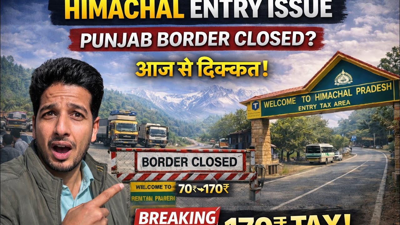 Himachal Border Closure & Tax Hike 🚧