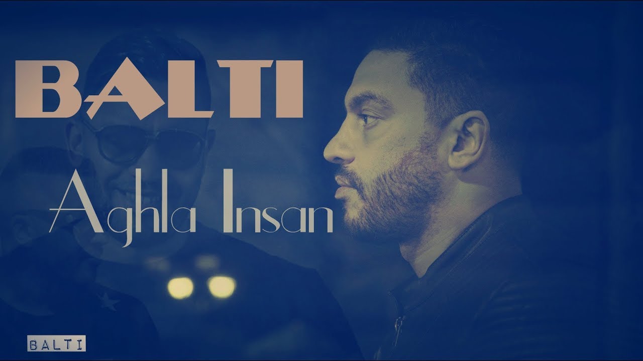 Balti - Aghla Enssene Msha