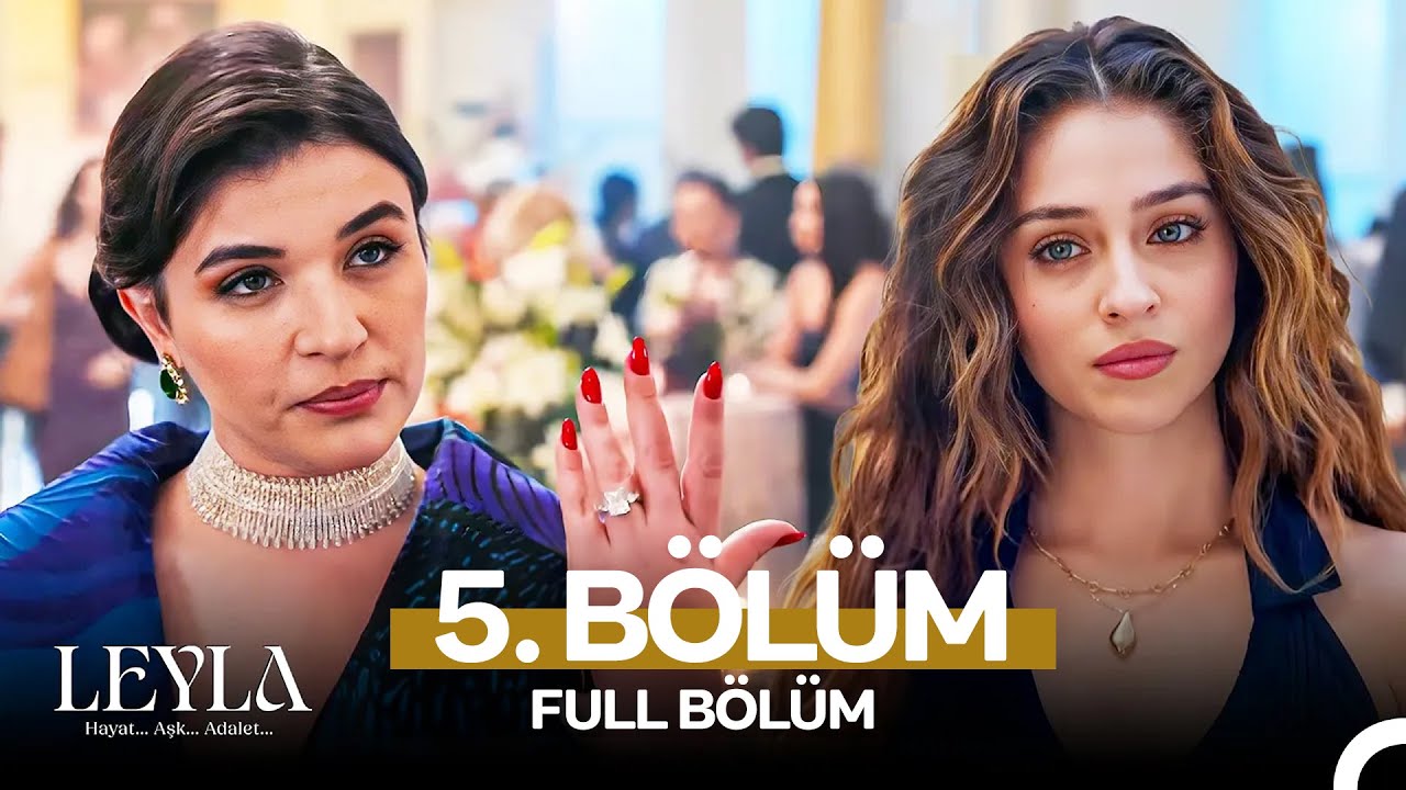 Leyla: Hayat, Aşk ve Adalet - 5. Bölüm Şok Edici Gelişmeler! 🔥