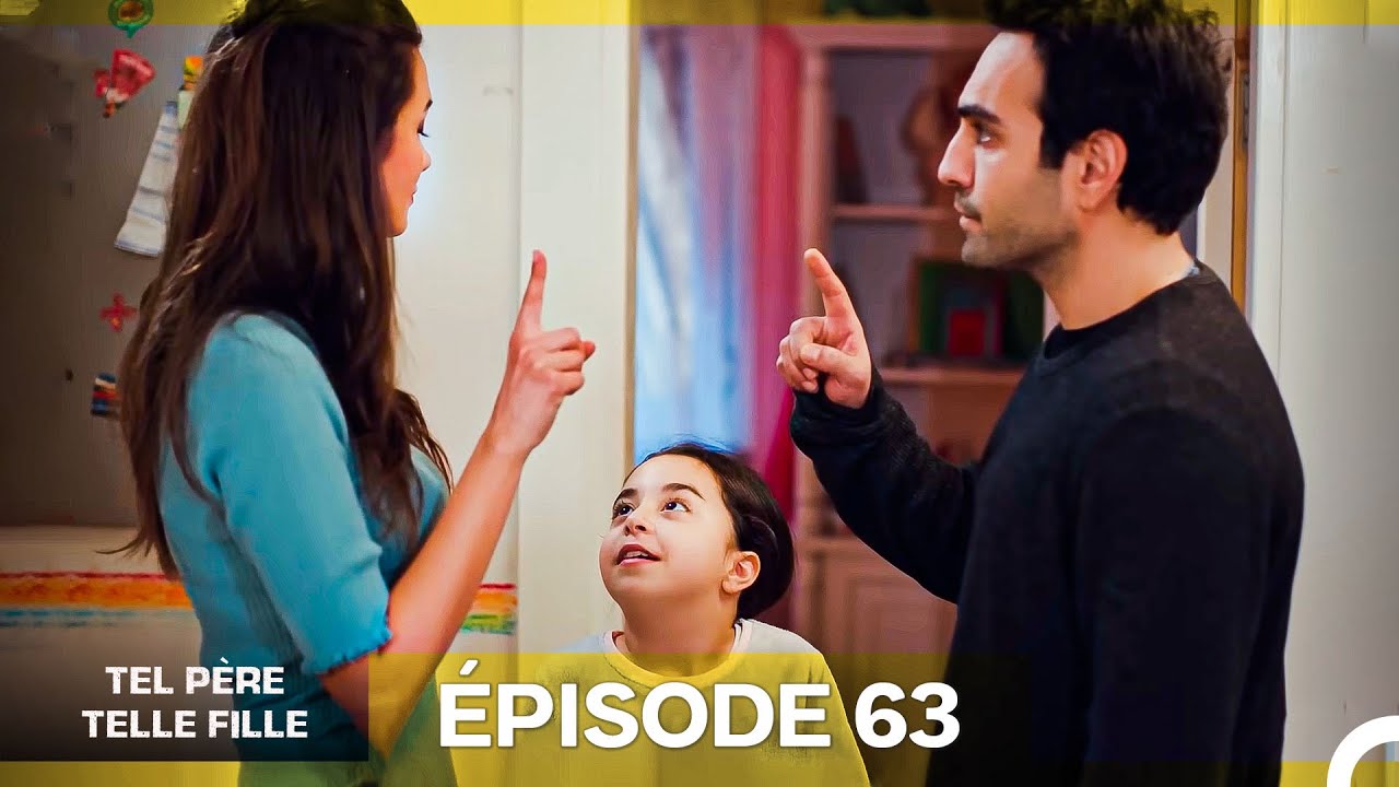 Tel Père Telle Fille Épisode 63 en Français – Découvrez l'histoire d'Öykü, une jeune fille unique