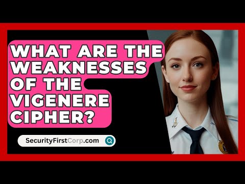 What Are The Weaknesses Of The Vigenere Cipher? - SecurityFirstCorp.com